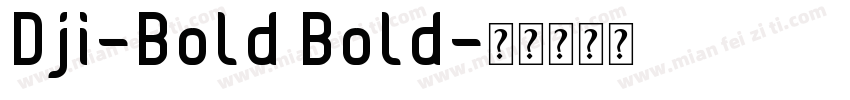 Dji-Bold Bold字体转换